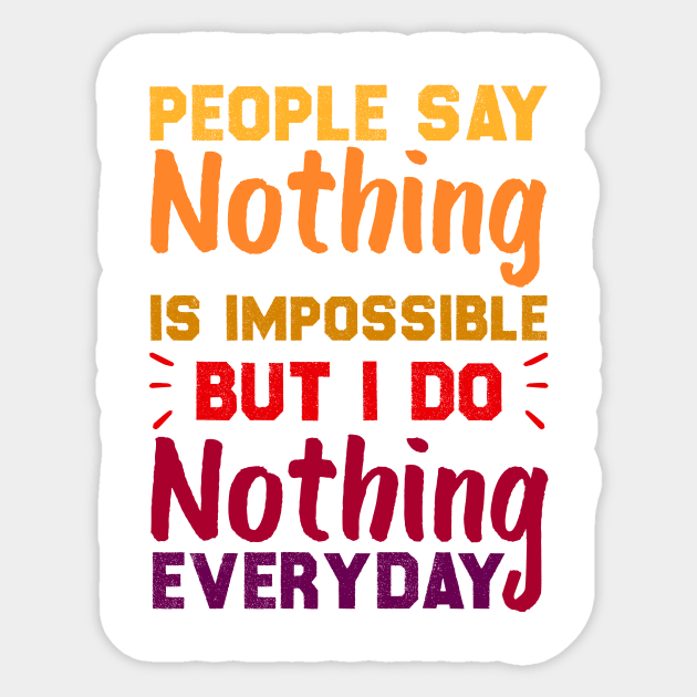 People Say Nothing Is Impossible But I Do Nothing Everyday | Funny koala sayings Sticker by Azz4art